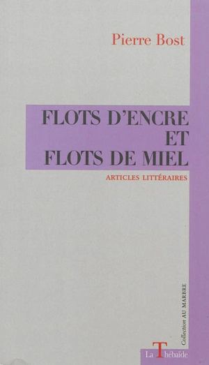 Flots d'encre et flots de miel : articles littéraires - Pierre Bost