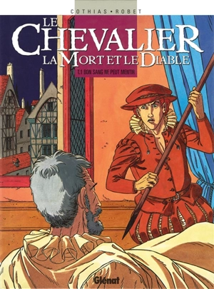 Le chevalier, la mort et le diable. Vol. 1. Bon sang ne peut mentir - Alain Robet