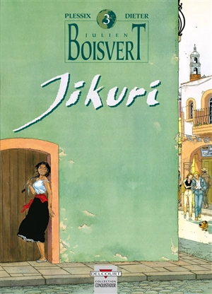 Julien Boisvert. Vol. 3. Jikuri - Dieter