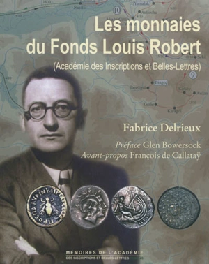 Les monnaies du Fonds Louis Robert (Académie des inscriptions et belles-lettres) - Fabrice Delrieux