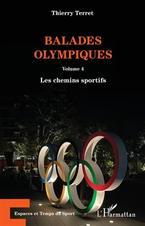 Balades olympiques. Vol. 4. Les chemins sportifs - Thierry Terret