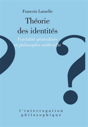 Théorie des identités - François Laruelle