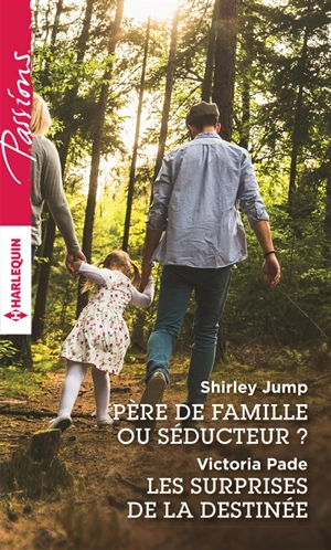 Père de famille ou séducteur ?. Les surprises de la destinée - Shirley Jump