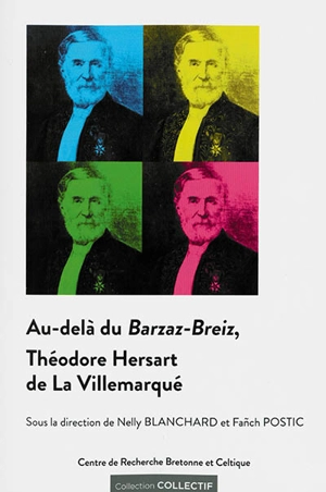 Au-delà du Barzaz-Breiz, Théodore Hersart de La Villemarqué