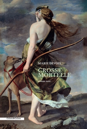 Crosse mortelle : roman noir - Marie Devois