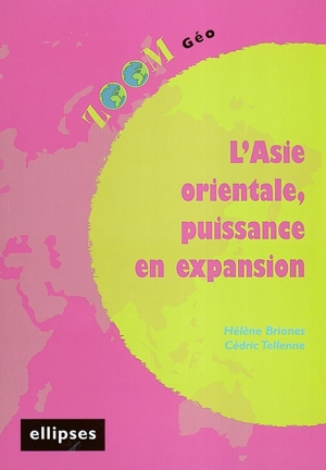 L'Asie orientale, puissance en expansion - Hélène Briones