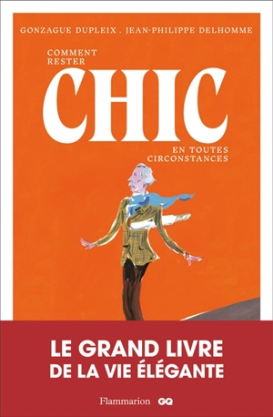 Comment rester chic en toutes circonstances - Gonzague Dupleix