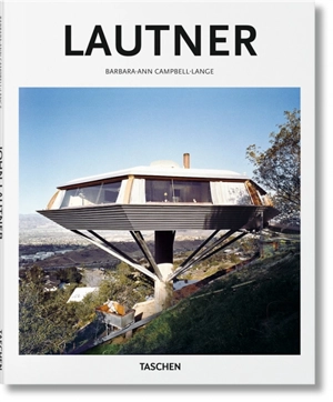 John Lautner : 1911-1994 : l'espace limité - Barbara-Ann Campbell-Lange