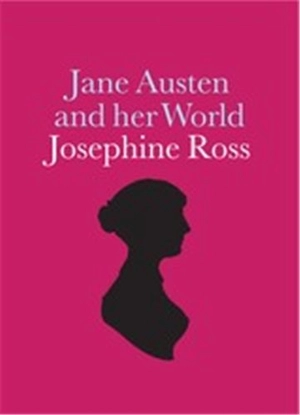 Jane Austen and her World - Josephine Ross