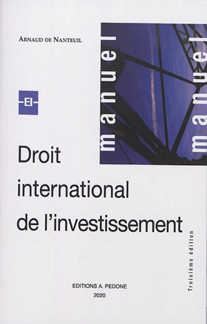 Droit international de l'investissement - Arnaud de Nanteuil