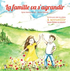 La famille va s'agrandir : un livre pour aider les enfants à accueillir leurs frères ou soeurs ! - Olivier Démoulin