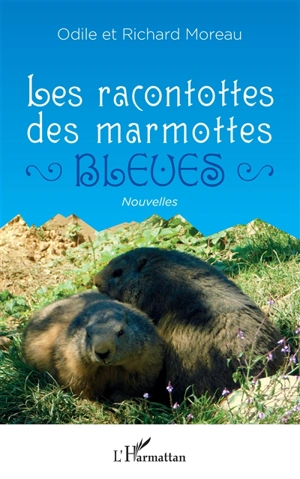 Les racontottes des marmottes bleues - Odile Moreau