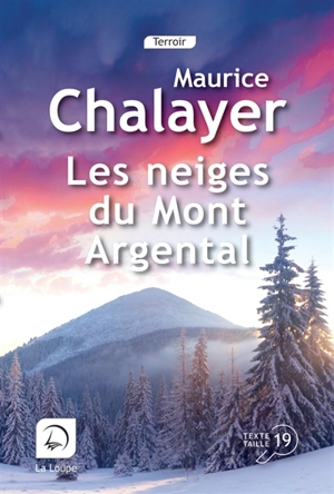 Les neiges du mont Argental - Maurice Chalayer