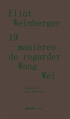 19 manières de regarder Wang Wei - Eliot Weinberger