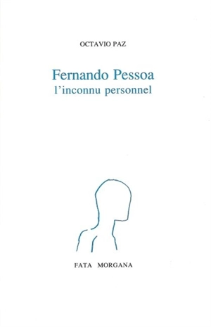 Pessoa, l'inconnu personnel - Octavio Paz