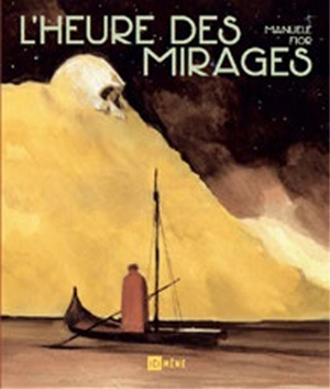 L'heure des mirages - Manuele Fior