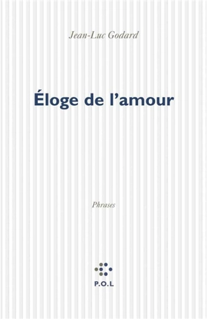 Eloge de l'amour - Jean-Luc Godard