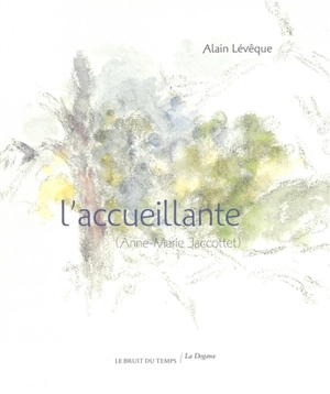 L'accueillante (Anne-Marie Jaccottet) - Alain Lévêque