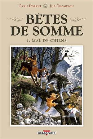 Bêtes de somme. Vol. 1. Mal de chiens - Evan Dorkin