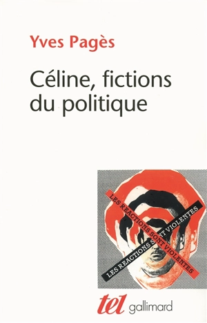 L.-F. Céline, fictions du politique - Yves Pagès