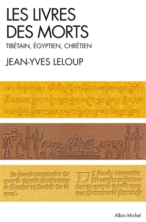 Les livres des morts : tibétain, égyptien, chrétien - Jean-Yves Leloup