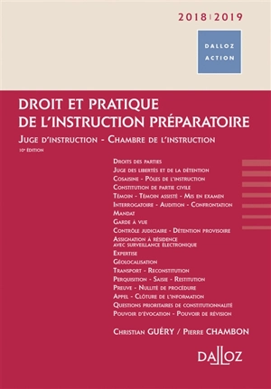 Droit et pratique de l'instruction préparatoire : juge d'instruction, chambre de l'instruction : 2018-2019 - Christian Guéry
