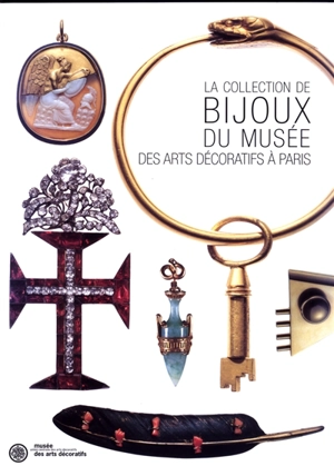La collection de bijoux du Musée des arts décoratifs à Paris - Musée des arts décoratifs (Paris)