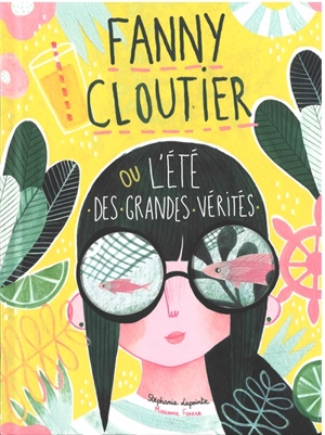 Fanny Cloutier. Vol. 3. Fanny Cloutier ou L'été des grandes vérités - Stéphanie Lapointe