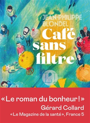Café sans filtre - Jean-Philippe Blondel