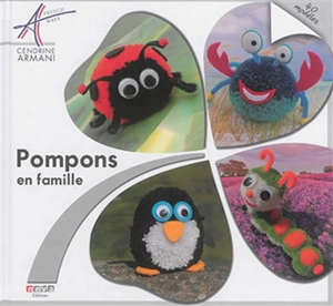 Pompons en famille : 40 modèles - Cendrine Armani