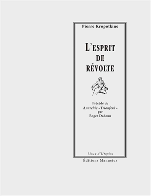 L'esprit de révolte. Anarchie Trionferà - Pierre Kropotkine