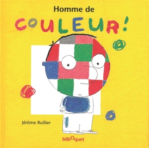 Homme de couleur ! : inspiré d'un conte africain - Jérôme Ruillier