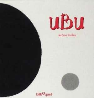 Ubu - Jérôme Ruillier