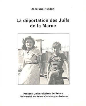 La déportation des Juifs de la Marne - Jocelyne Husson