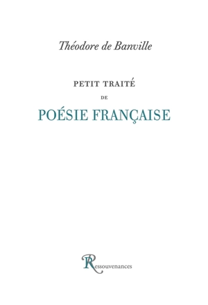 Petit traité de poésie française - Théodore de Banville