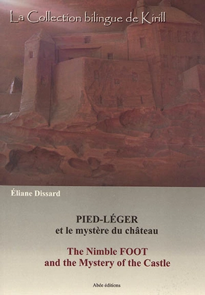 Pied-Léger et le mystère du château. The Nimble Foot and the mystery of the castel - Eliane Dissard