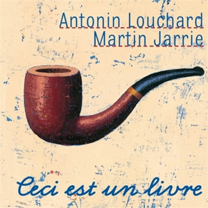 Ceci est un livre - Antonin Louchard