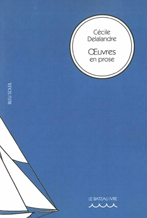 Oeuvres en prose - Cécile Delalandre