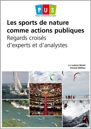 Les sports de nature comme actions publiques : regards croisés d'experts et d'analystes - Ludovic Martel