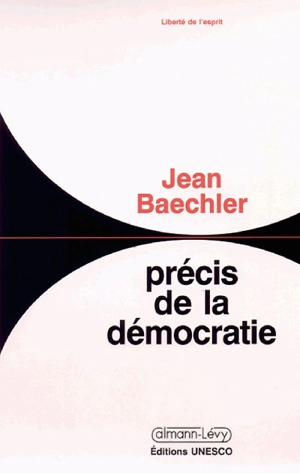 Précis de la démocratie - Jean Baechler