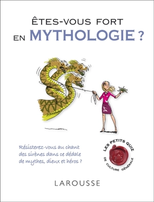 Êtes-vous fort en mythologie ? : résisterez-vous au chant des sirènes dans ce dédale de mythes, dieux et héros ? - Jean-Claude Belfiore