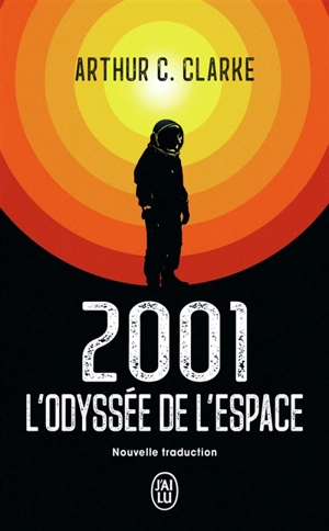 2001 : l'odyssée de l'espace - Arthur C. Clarke