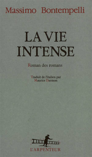 La vie intense : roman des romans - Massimo Bontempelli