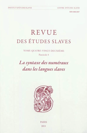 Revue des études slaves, n° 82-4. La syntaxe des numéraux dans les langues slaves