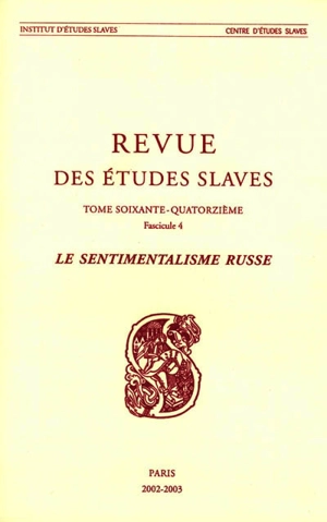 Revue des études slaves, n° 74-4. Le sentimentalisme russe