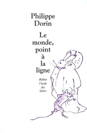 Le monde, point à la ligne - Philippe Dorin