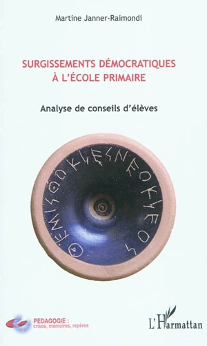 Surgissements démocratiques à l'école primaire : analyse de conseils d'élèves - Martine Janner-Raimondi