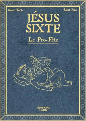 Jésus Sixte. Vol. 2. Le pro-fête - Tra'b