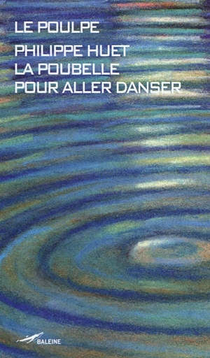 La poubelle pour aller danser - Philippe Huet