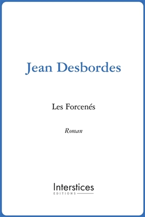 Les forcenés - Jean Desbordes